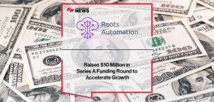 Roots Automation Raises $10 Million in Series A Funding Round to Accelerate Growth | Fintech Finance