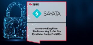 Sayata Announces EasyFirm - The Fastest Way To Get Five Firm Cyber Quotes For SMBs | FF News