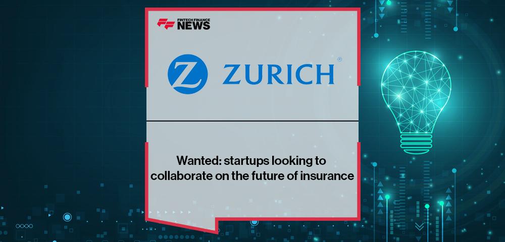 Wanted: startups looking to collaborate with Zurich on the future of insurance