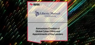 Liberty Mutual Announces Creation of Global Cyber Office and Appointments of Key Leaders