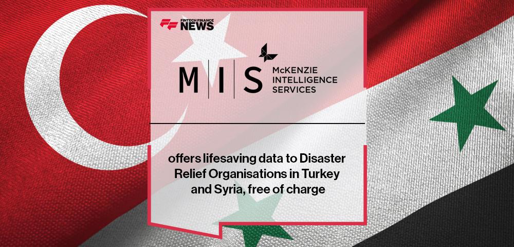 McKenzie Intelligence Services offers lifesaving data to Disaster Relief Organisations in Turkey and Syria, free of charge