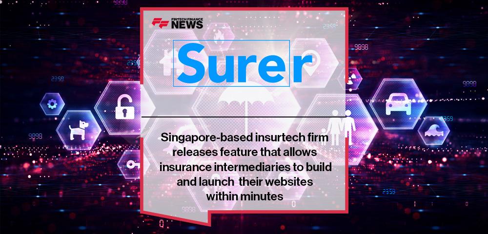 Singapore-based insurtech firm Surer releases feature that allows insurance intermediaries to build and launch their websites within minutes