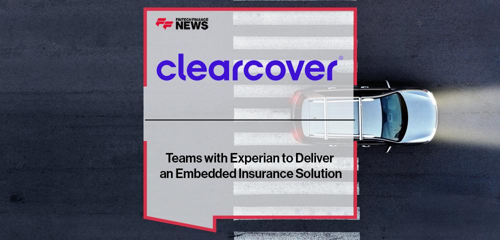 Clearcover Teams with Experian to Deliver an Embedded Insurance Solution