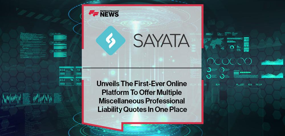 Sayata Unveils The First-Ever Online Platform To Offer Multiple Miscellaneous Professional Liability Quotes In One Place.
