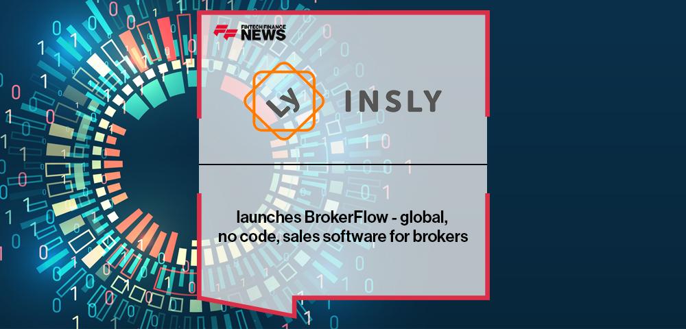 Insly launches BrokerFlow - global, no code, sales software for brokers