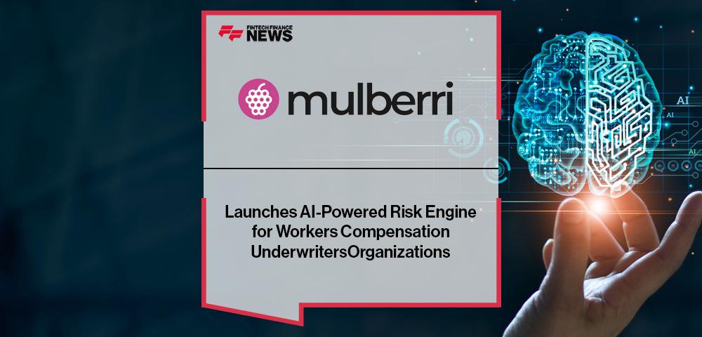 Mulberri Launches AI-Powered Risk Engine for Workers Compensation Underwriters Organizations