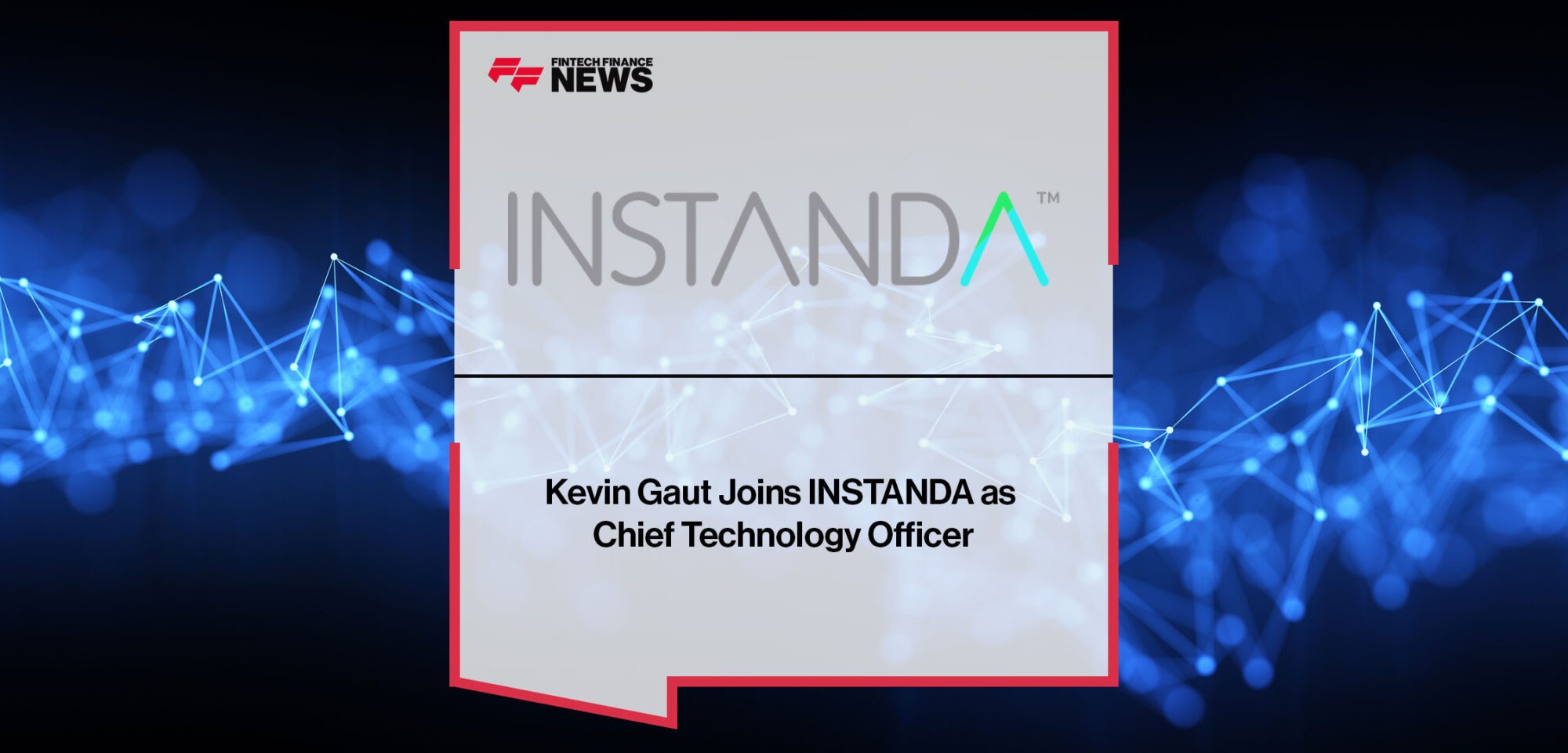 Kevin-Gaut-Joins-INSTANDA-as-Chief-Technology-Officer