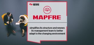 MAPFRE simplifies its structure and renews its management team to better adapt to the changing environment