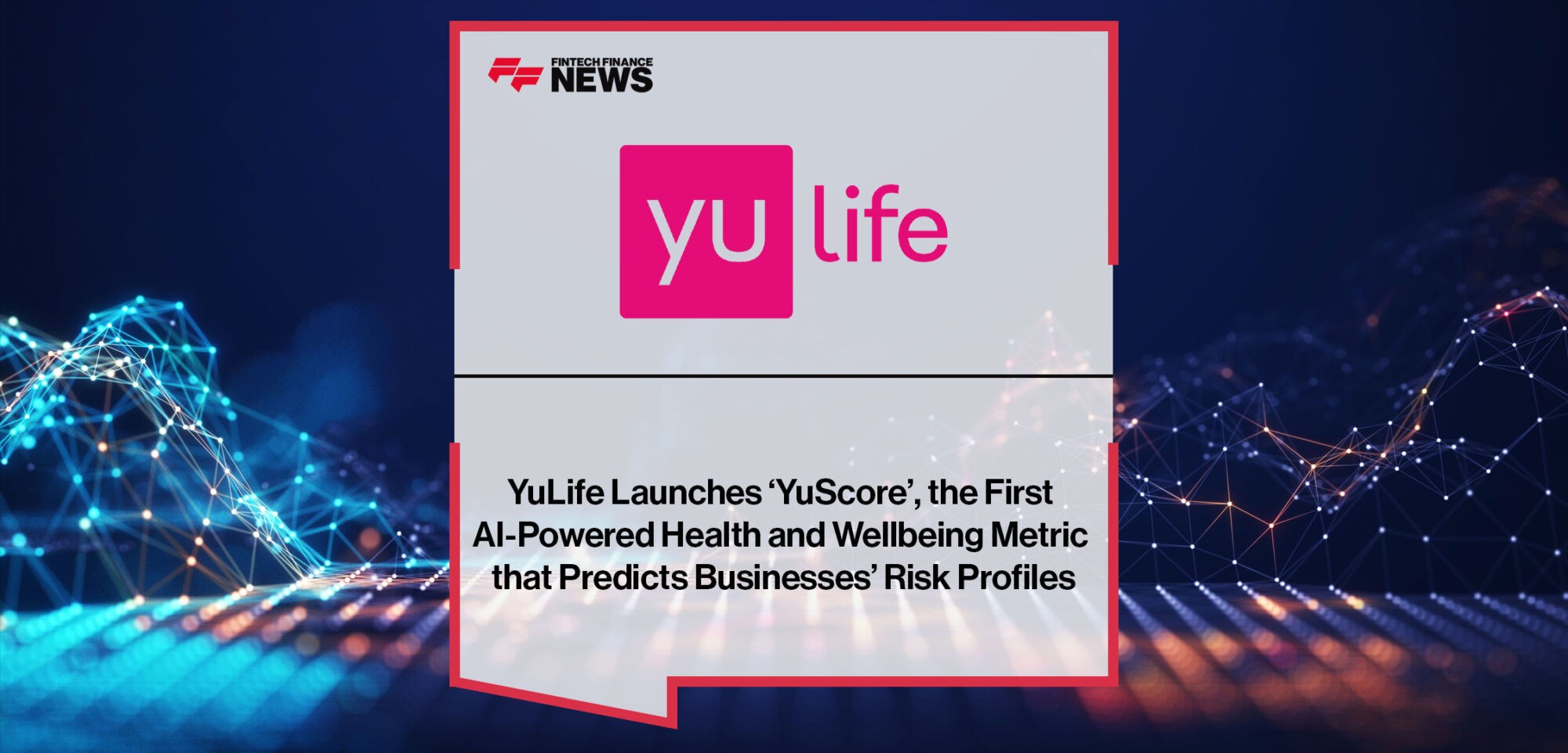 YuLife-Launches-‘YuScore’,-AI-Powered-Health-and-Wellbeing-Metric