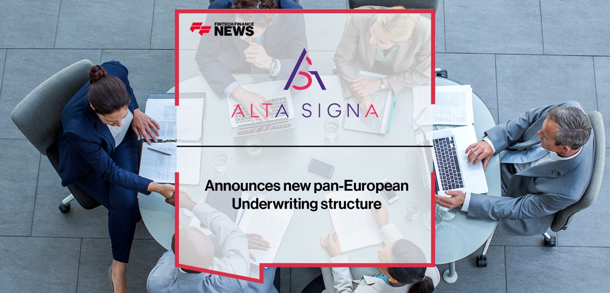 Alta Signa announces new pan-European Underwriting structure | Fintech Finance News
