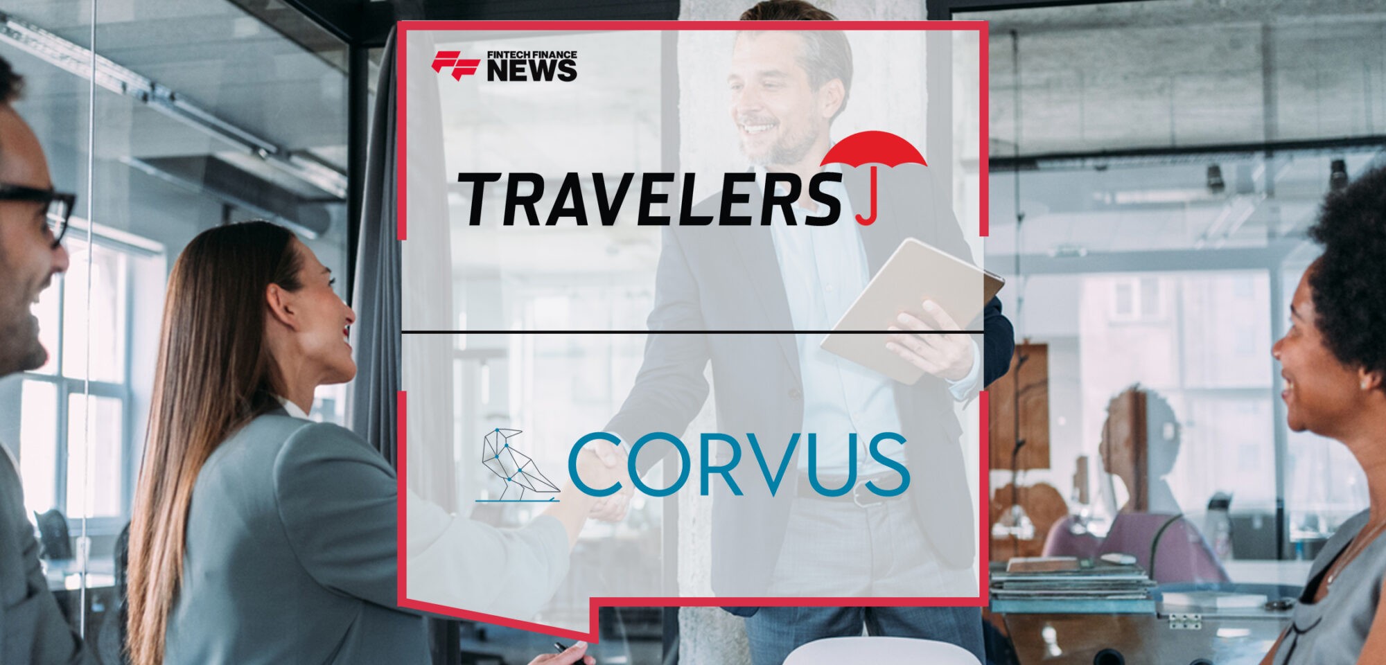 Travelers Completes Acquisition of Corvus Insurance | Fintech Finance News