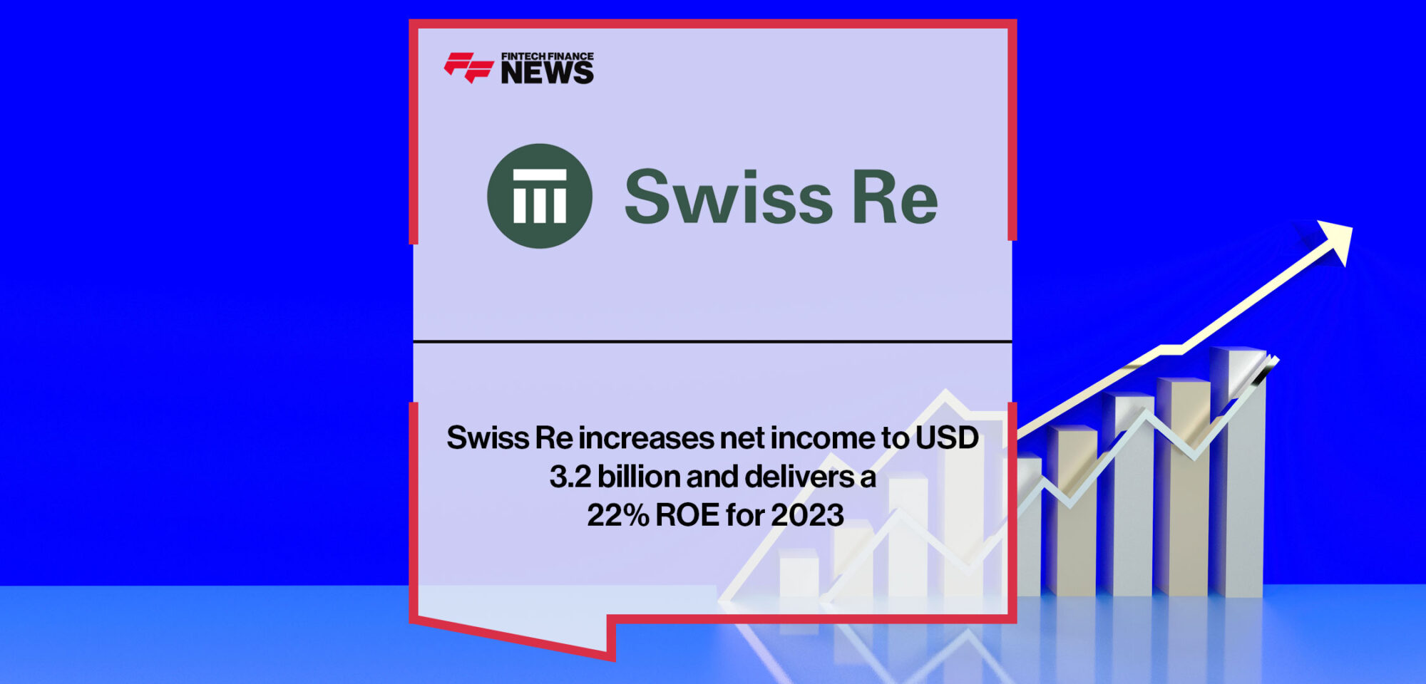 Swiss Re increases net income to USD 3.2 billion and delivers a 22% ROE for 2023