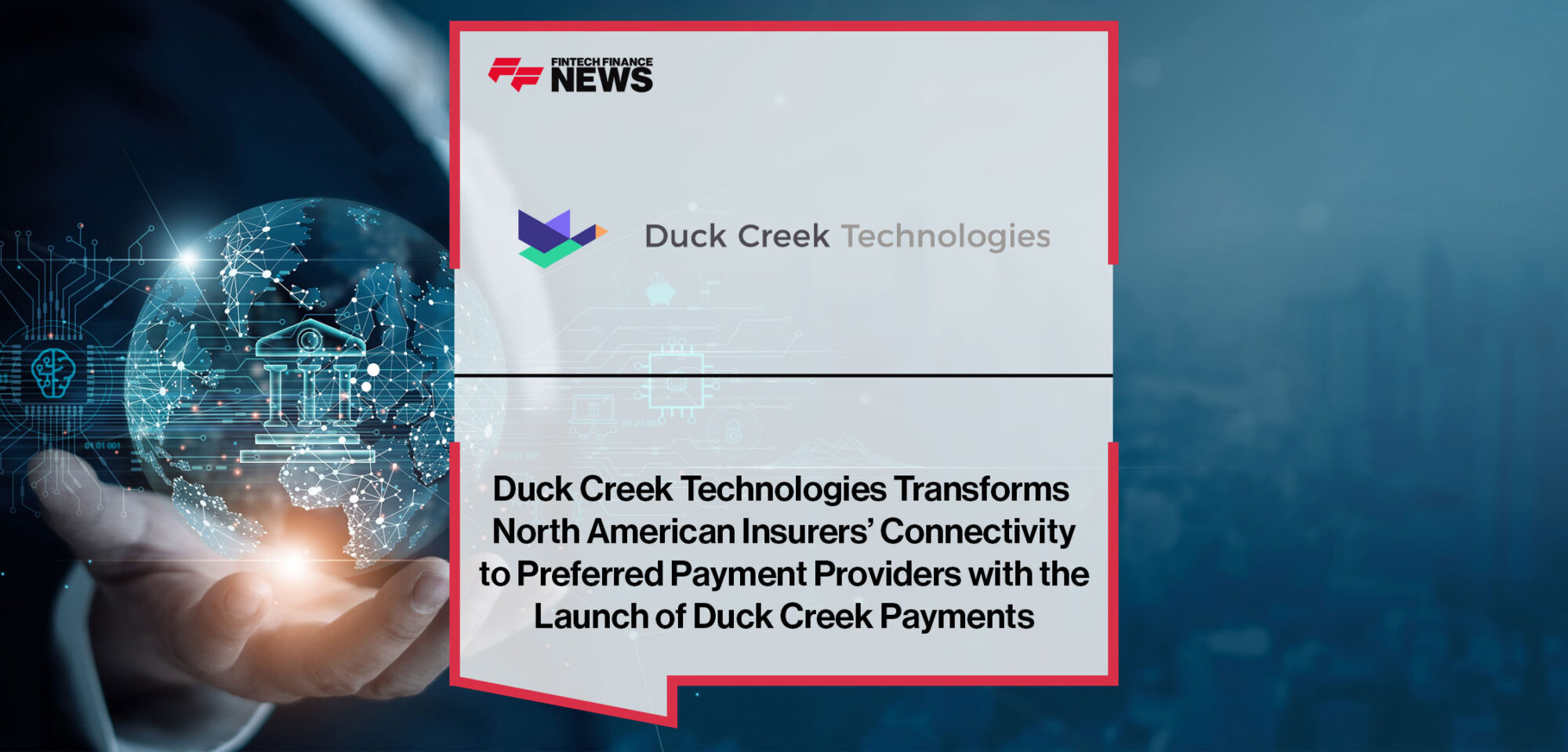 Duck-Creek-Technologies-Transforms-North-American-Insurers’-Connectivity-to-Preferred-Payment-Providers-with-the-Launch-of-Duck-Creek-Payments
