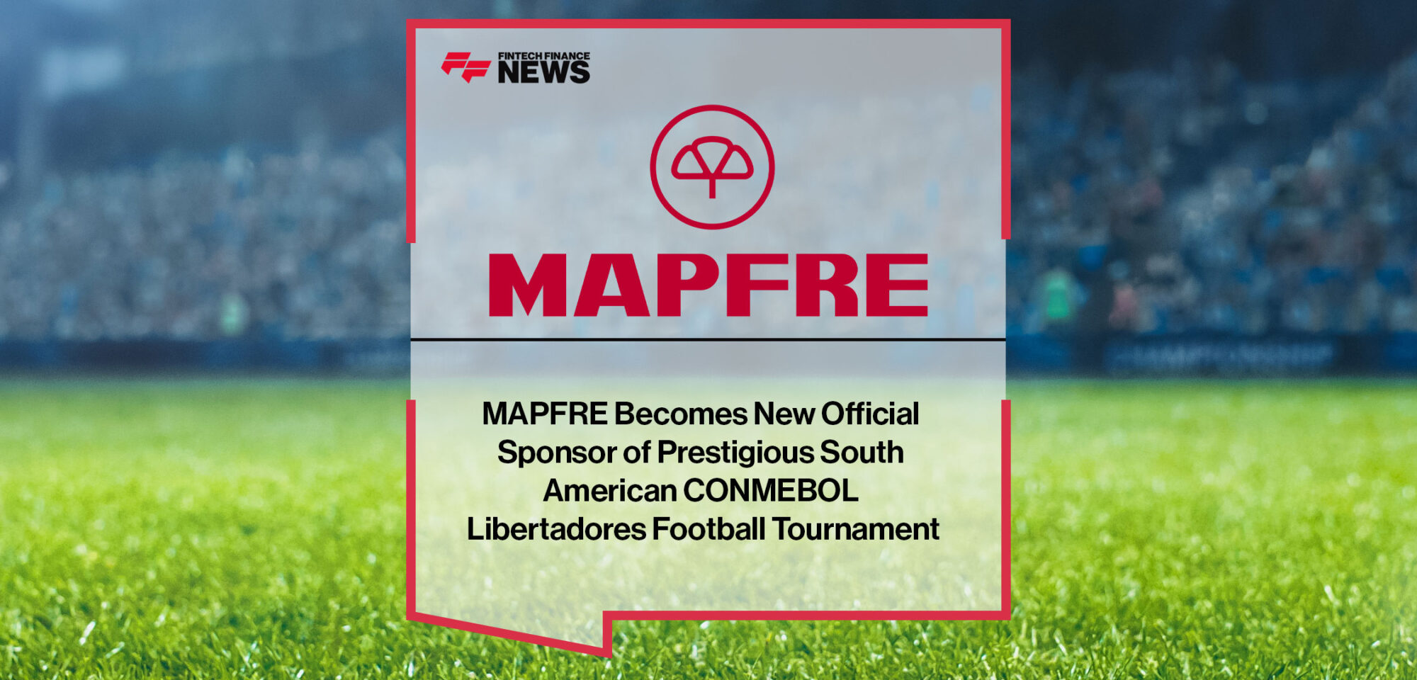 mapfre-becomes-new-official-sponsor-of-prestigious-south-american-conmebol-libertadores-football-tournament