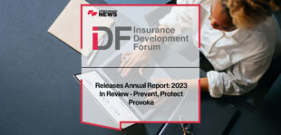 Insurance Development Forum Releases Annual Report- 2023 In Review - Prevent, Protect, Provoke | Fintech Finance News