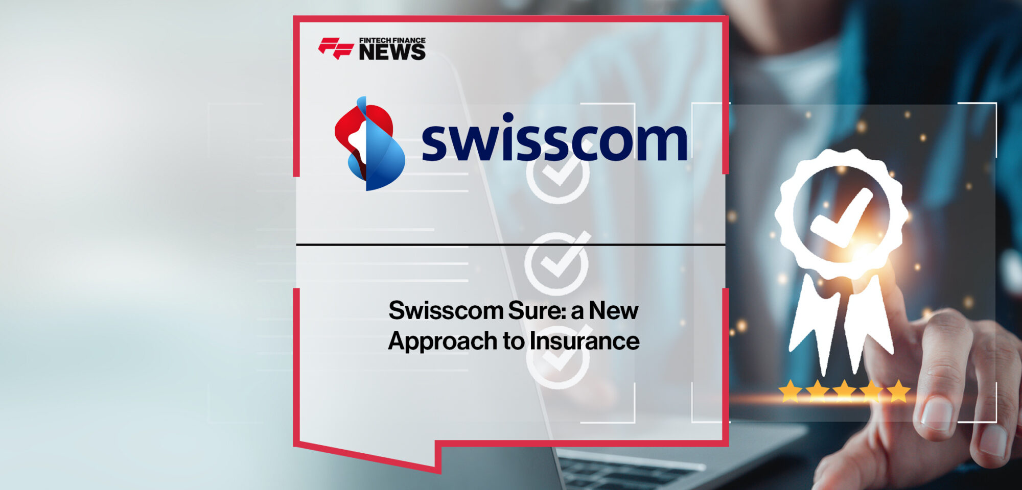 Swisscom Sure- a New Approach to Insurance | Fintech Finance News