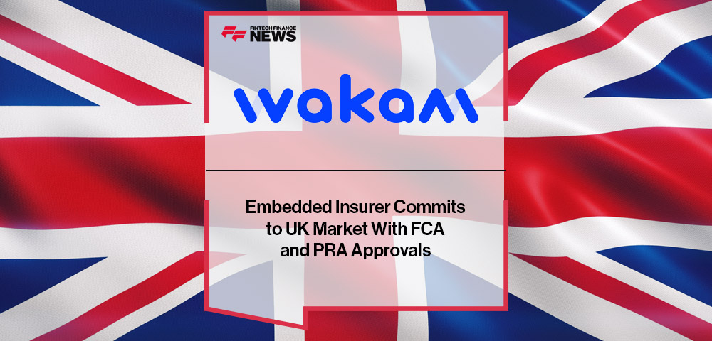 Embedded Insurer Wakam Commits to UK Market With FCA and PRA Approvals