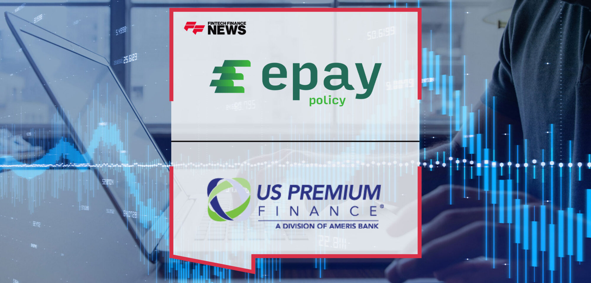 ePayPolicy-Partners-with-US-Premium-Finance-to-Make-Financing-at-Checkout-Easier-for-Insurance-Industry