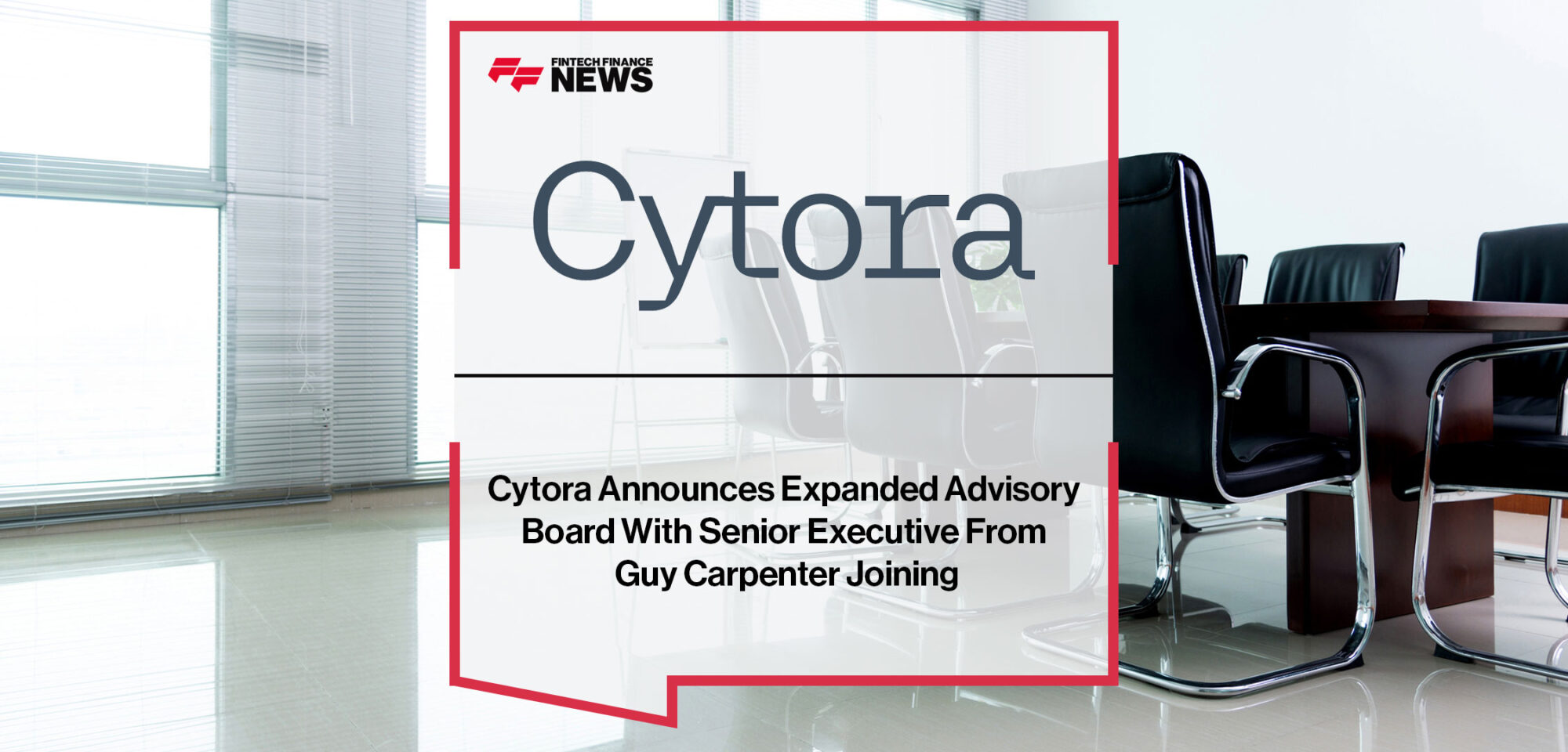Cytora-Announces-Expanded-Advisory-Board-With-Senior-Executive-From-Guy-Carpenter-Joining