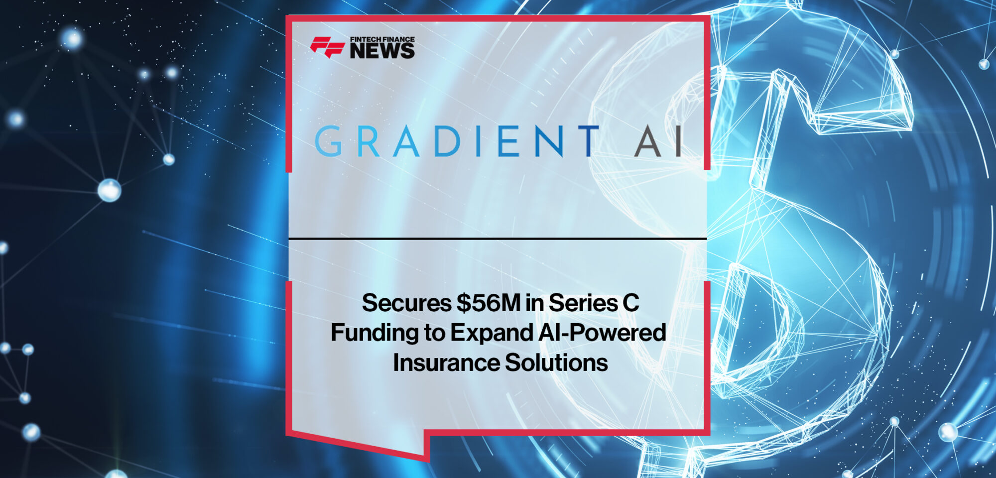 Gradient AI Secures $56M in Series C Funding to Expand AI-Powered Insurance Solutions | Fintech Finance News