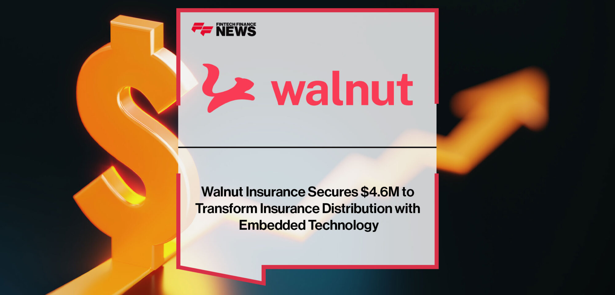 Walnut-Insurance-Secures-$4.6M-to-Transform-Insurance-Distribution-with-Embedded-Technology