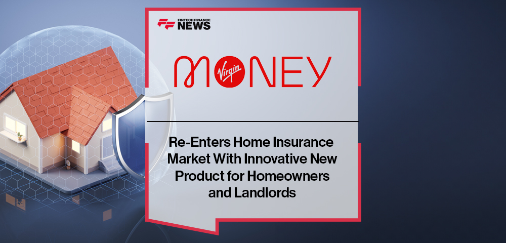 Virgin Money Re-Enters Home Insurance Market With Innovative New Product for Homeowners and Landlords