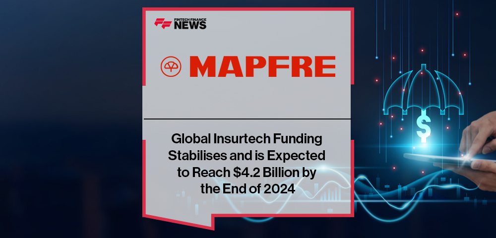 Global Insurtech Funding Stabilises and is Expected to Reach $4.2 Billion by the End of 2024