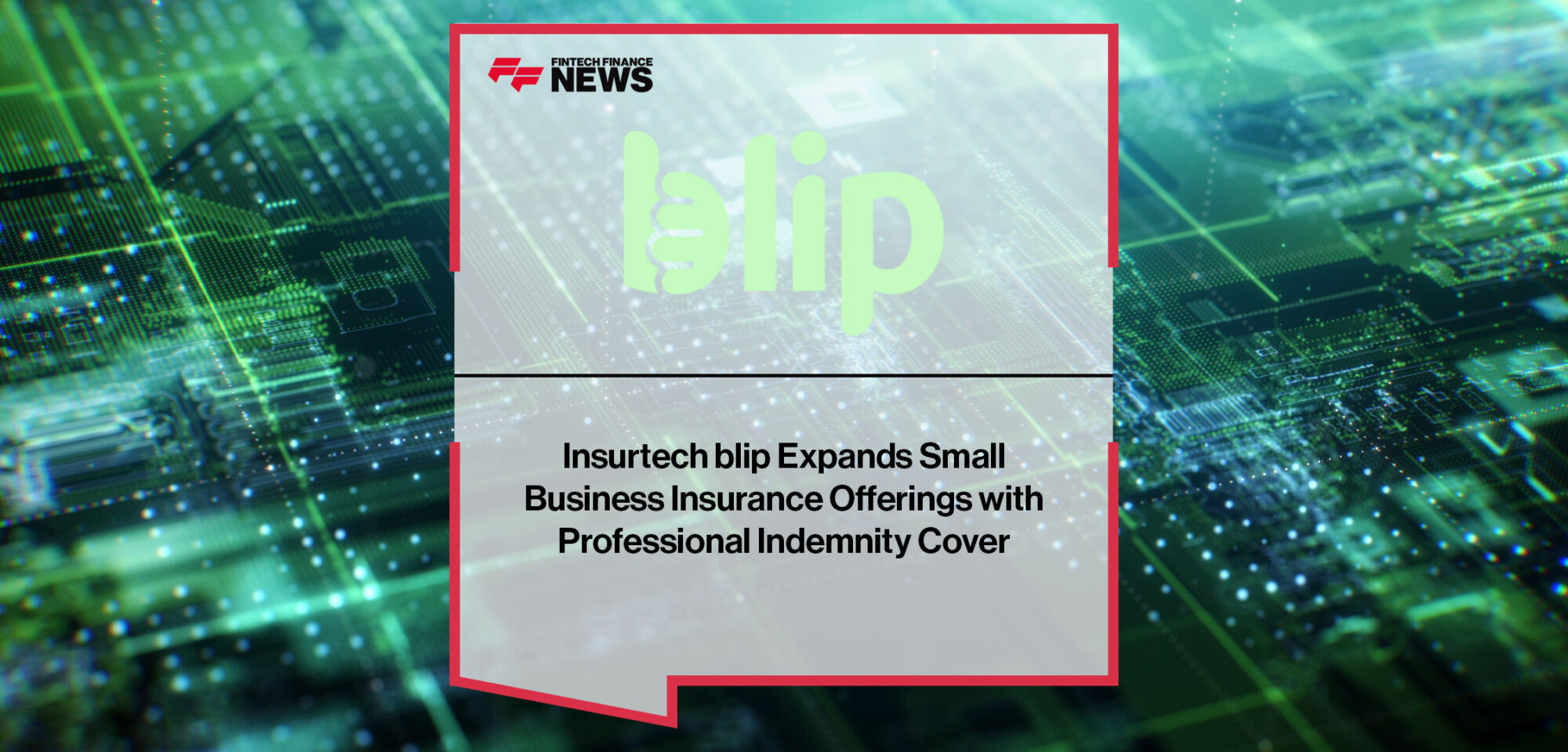 Insurtech-blip-Expands-Small--Business-Insurance-Offerings-with--Professional-Indemnity-Cover
