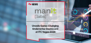 Manit Labs Unveils Game-Changing Underwriter Dashboard at ITC Vegas 2024