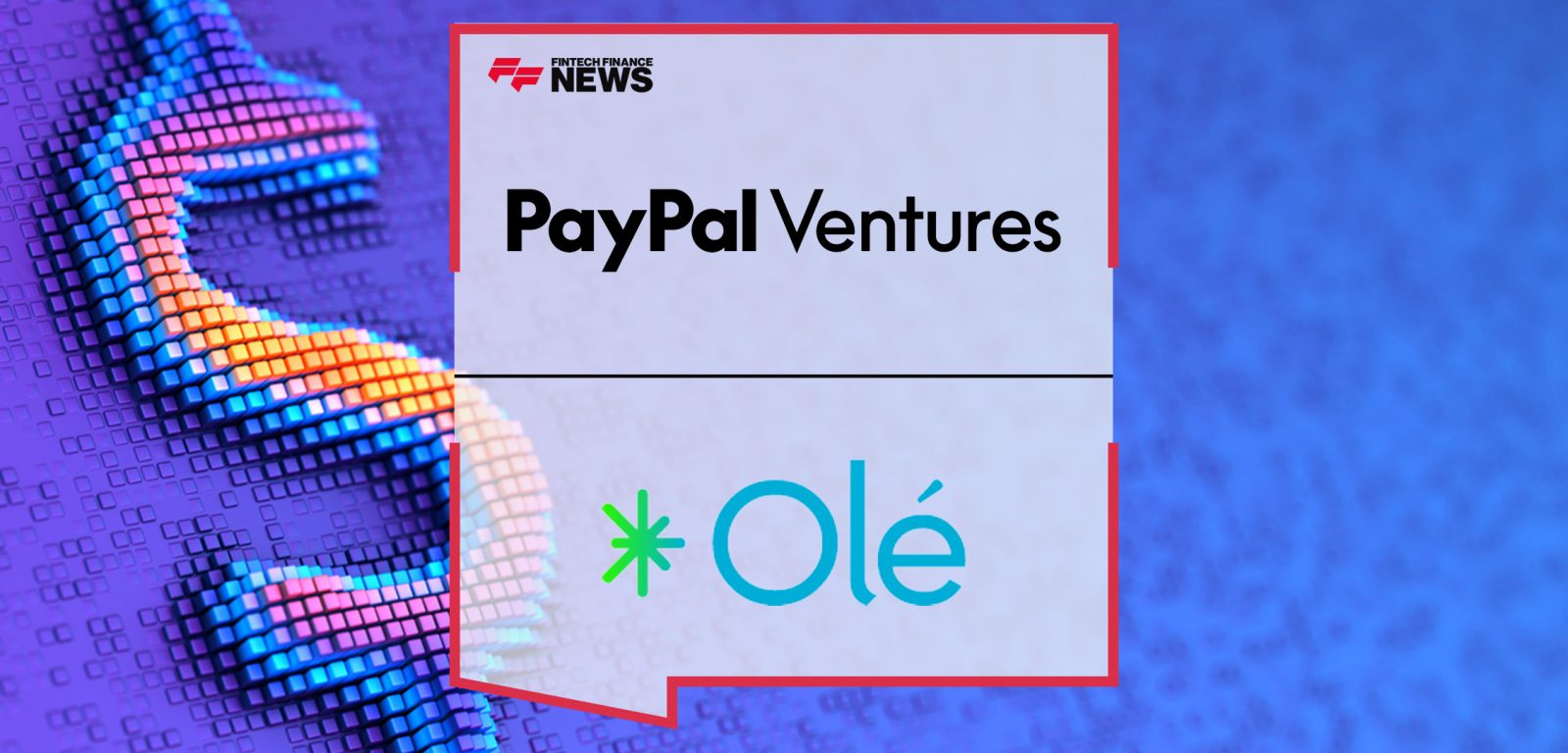 PayPal Ventures Invests in Olé Life | FFNews