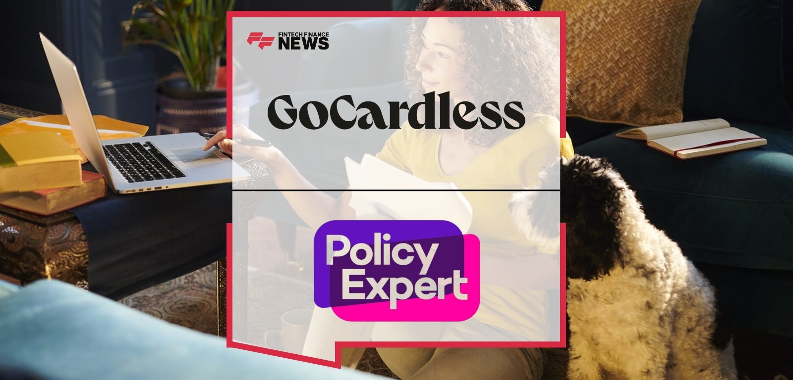 Policy Expert Joins Forces with GoCardless to Power Payments for its New Pet Insurance Offering