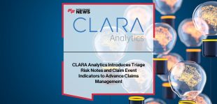 CLARA Analytics launches Triage Risk Notes and Claim Event Indicators for smarter claims management
