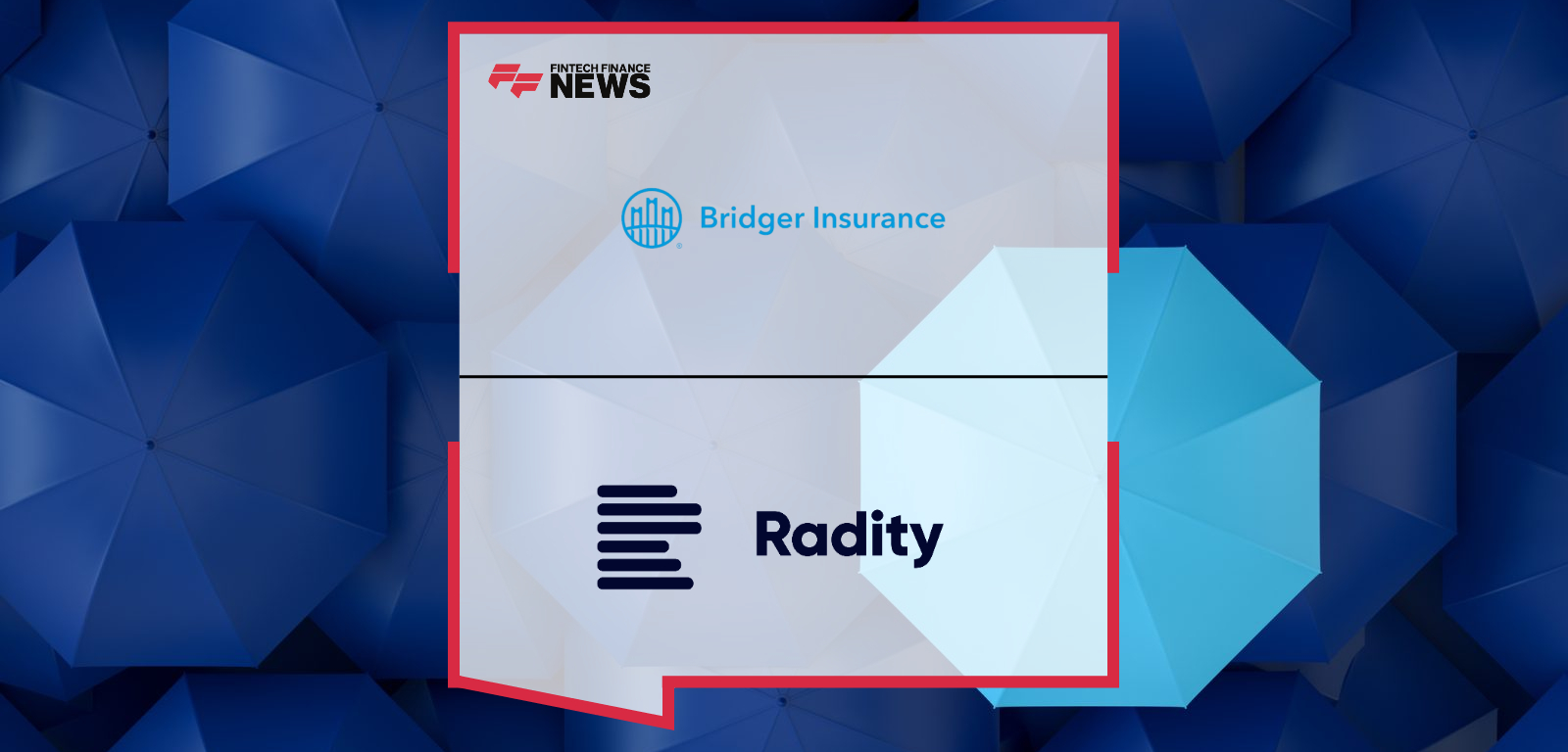 Radity partners with Bridger Insurance Services to develop a next-generation distribution platform modernizing agent onboarding, quoting, and policy servicing.