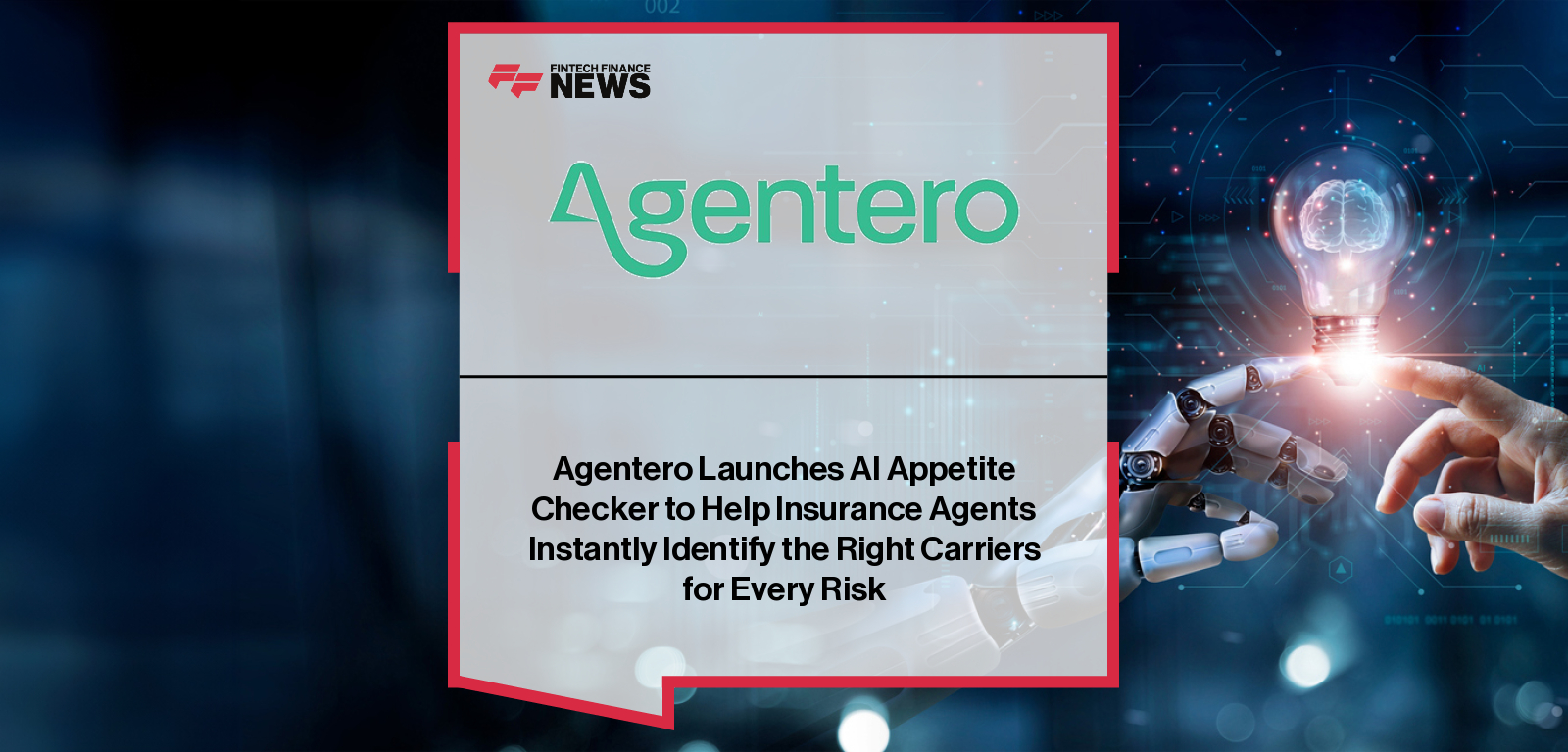 Agentero launches its AI Appetite Checker to help independent insurance agents instantly match risks to carrier appetite, with Luis Pino leading efforts to streamline quoting and improve placement accuracy across 3,000 agencies.