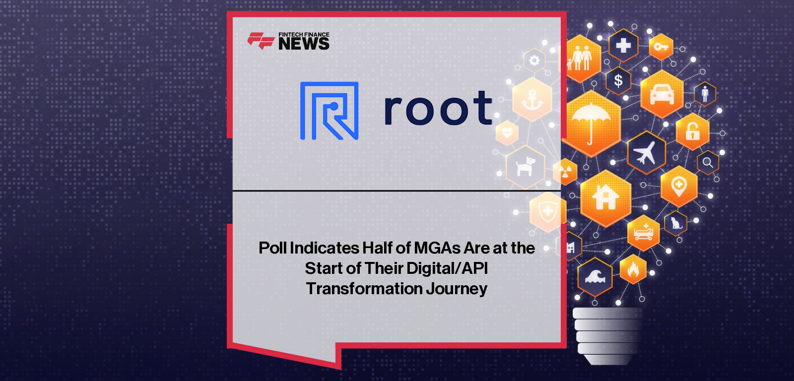Root Platform reveals MGA digital transformation gaps through an MGAA Market Briefing poll, with CEO Charlotte Koep and UK Head of Growth Oliver Evans highlighting the need for API-first insurance models.