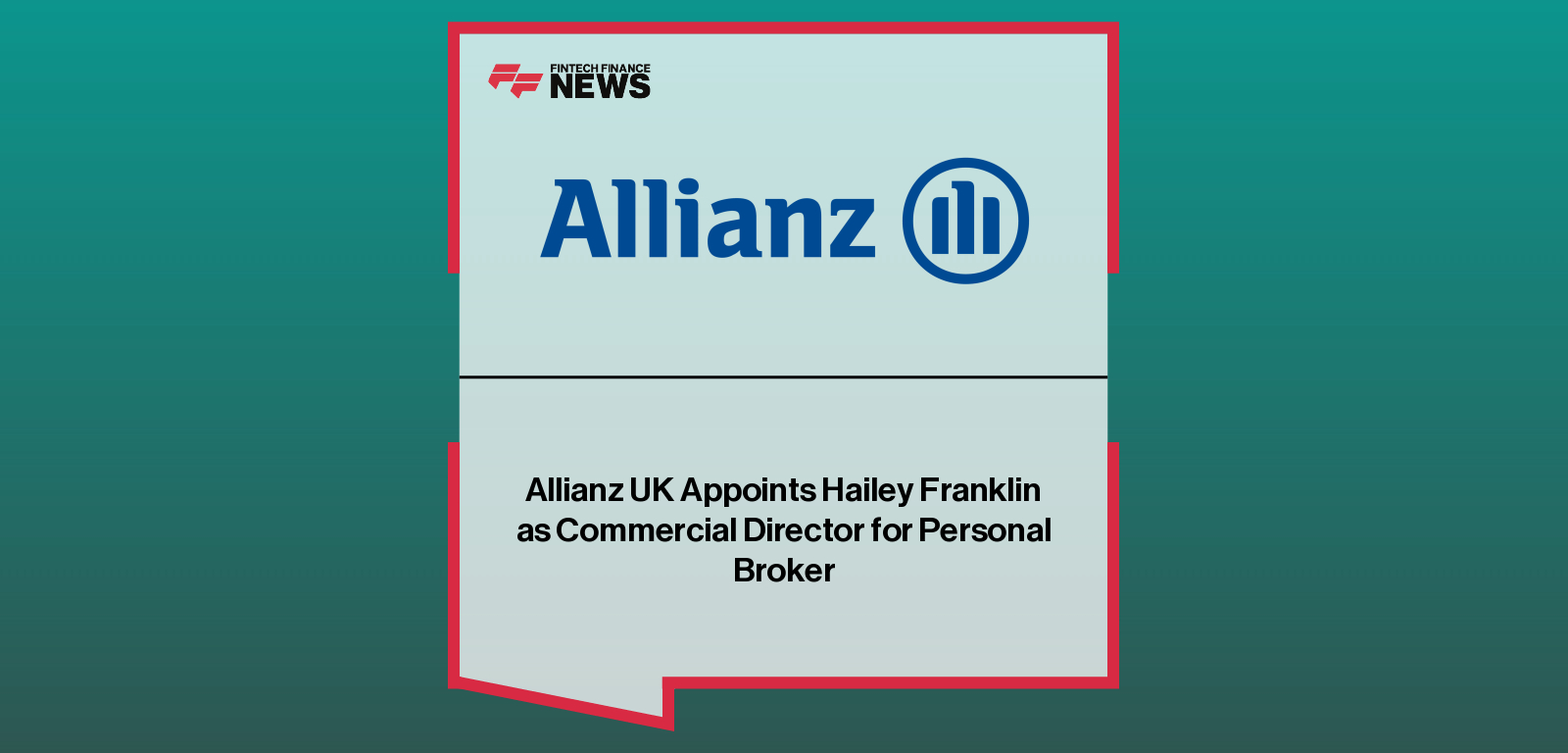 Allianz UK appoints Hailey Franklin as Commercial Director for Allianz Personal Broker, strengthening trading performance and broker-focused capabilities.