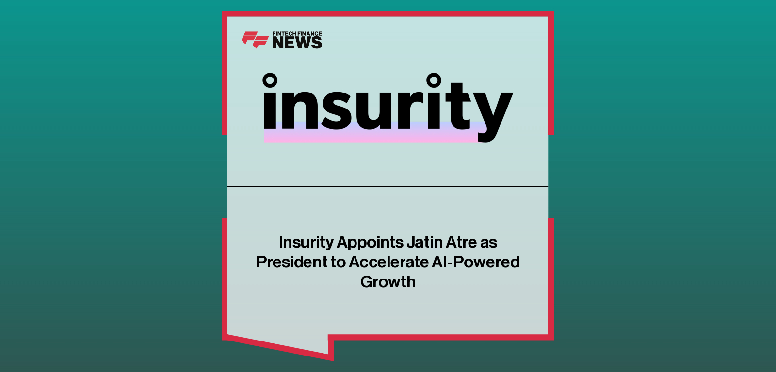 Jatin Atre appointed President of Insurity as Jeff Clarke outlines the company’s AI-first growth strategy for insurers.
