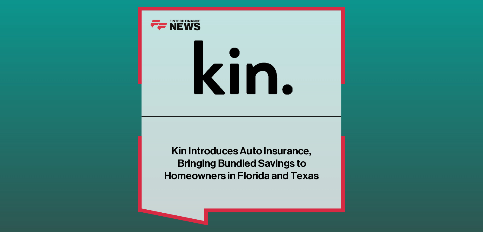 Kin launches bundled home and auto insurance for customers in Florida and Texas, offering digital policy management and savings of up to 20% on auto premiums.