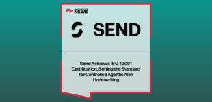 Send Technology Solutions secures ISO 42001 certification for responsible AI governance in insurance underwriting.