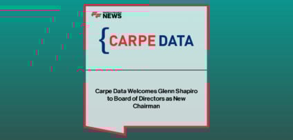 Glenn Shapiro joins Carpe Data as Chairman of the Board, bringing senior claims leadership experience from major U.S. insurers.