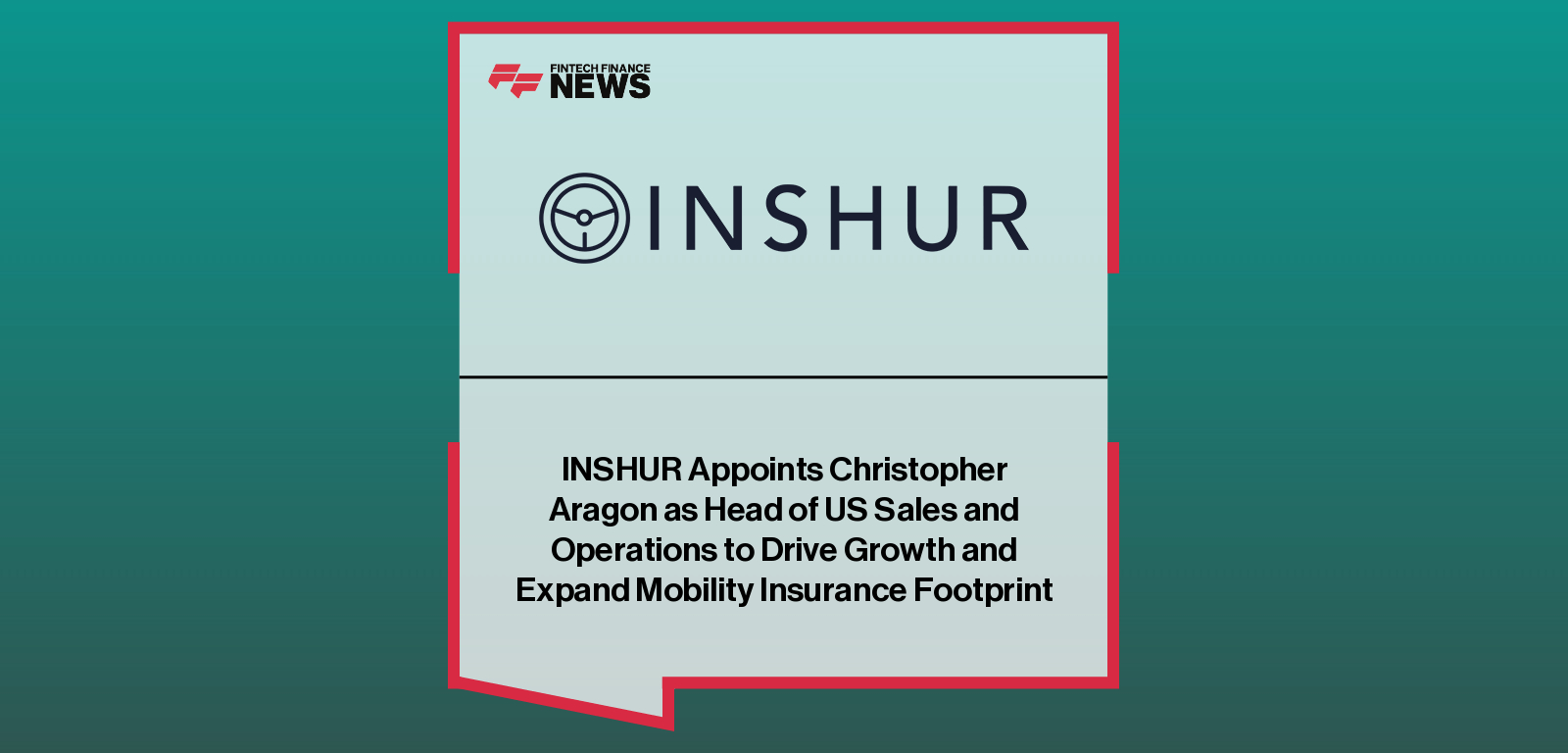 INSHUR announces the appointment of Christopher Aragon as Head of US Sales and Operations to drive growth in on-demand mobility insurance.