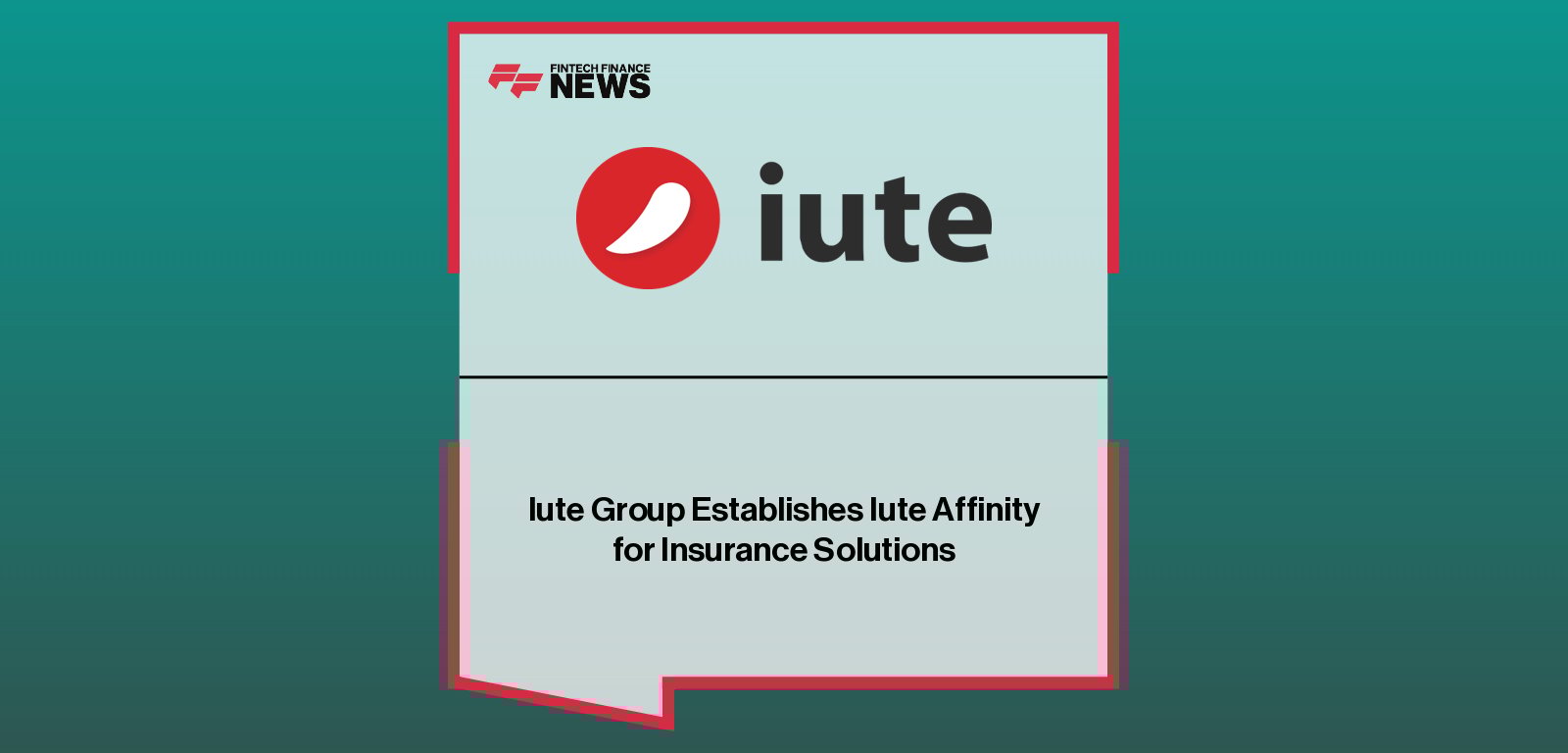 Iute Group launches Iute Affinity and appoints Alma Ribanovic as CEO to embed digital insurance services into its Myiute banking ecosystem.