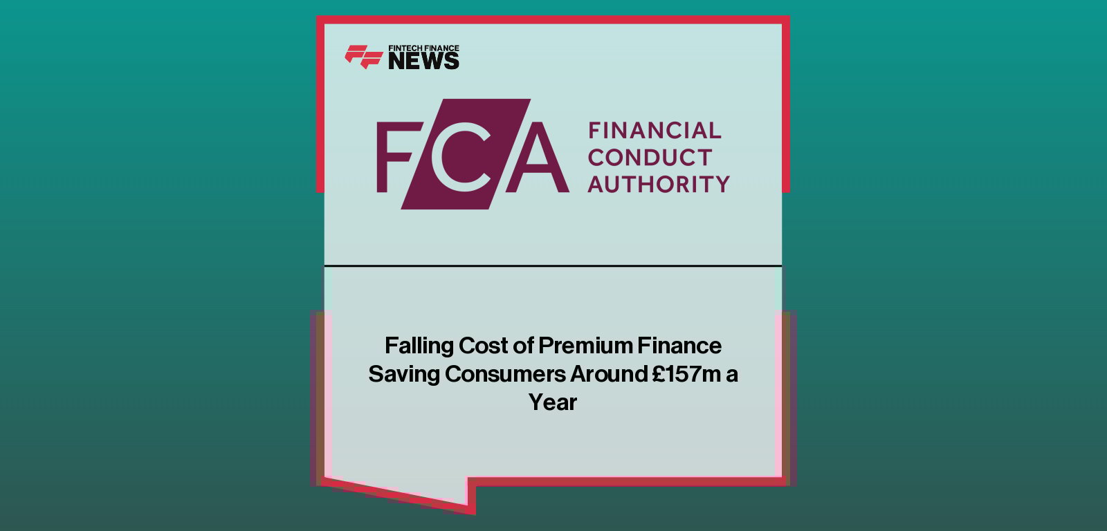 FCA market study shows lower premium finance interest rates are saving insurance customers £157 million a year on monthly motor and home insurance payments.
