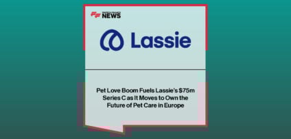 Lassie raises $75 million Series C funding led by Balderton Capital to expand its AI-powered, prevention-first pet insurance platform across Europe.