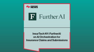 InsurTech NY: FurtherAI on AI Orchestration for Insurance Claims and Submissions